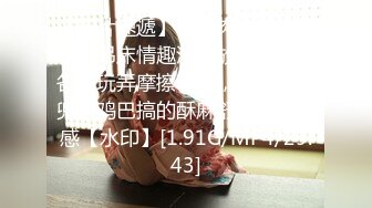 熟女妈妈 大奶阿姨观音坐莲 爱笑还有点调皮 故意蜻蜓点水吊吊男子胃口 年轻时估计很漂亮