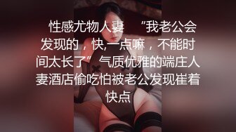 万人求购OnlyFans极品巨乳翘臀S级身材露脸御姐amam收费私拍花式肉战完美视觉盛宴