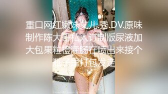 你喜欢的清纯系女神激情大秀露脸展示，火辣艳舞