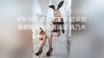 【新片速遞】 美貌与乳房成正比，无比饱满的巨乳御姐、胸摇一摇地震山崩，爱死啦！