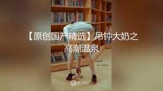 幼齿-极品美妞！外表甜美骚的很！双马尾浴室湿身插穴，地上骑乘位深插，换上情趣极度诱惑